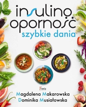 Insulinooporność. Szybkie dania  Makarowska