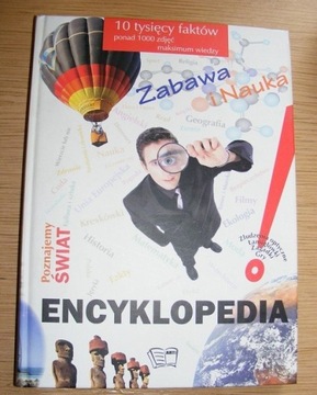 ENCYKLOPEDIA POZNAJEMY ŚWIAT ZABAWA I NAUKA