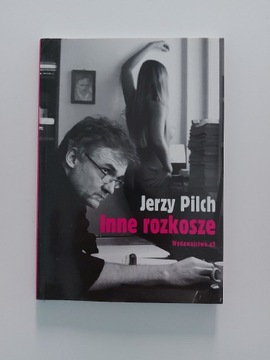 Jerzy Pilch - "Inne rozkosze"