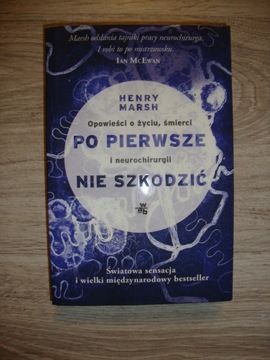 Po pierwsze, nie szkodzić Henry Marsh