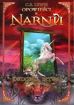 Opowieści z Narnii. Ostatnia bitwa 