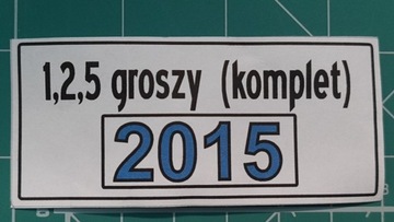 #.1, 2, 5, groszy 2015- trzy woreczki* 