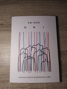 Kay Dick - Oni nowa książka
