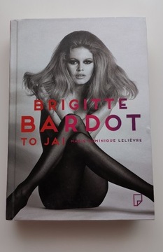 Brigitte Bardot To ja! Marie - Dominique Lelievre