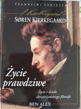Życie prawdziwe Soren Kierkegaard