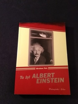 Tu żył Albert Einstein - Abraham Pais