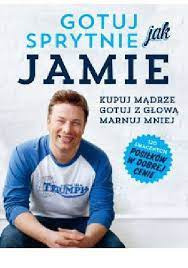 Gotuj sprytnie jak Jamie Oliver