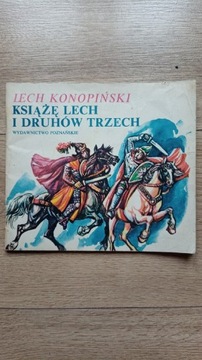 Książę Lech i druchów trzech - Lech Konopiński