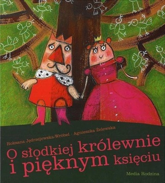 O słodkiej królewnie i pięknym księciu 