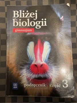 Bliżej biologii. Podręcznik do gimnazjum. Część 3