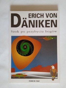 Szok po przybyciu Bogów - Erich von Daniken