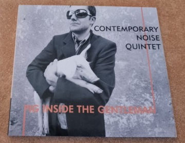 Contemporary Noise Quintet Pig Inside The Gentlema