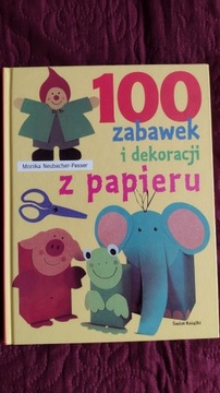 100 zabawek i dekoracji z papieru. M.Neubacher-Fes