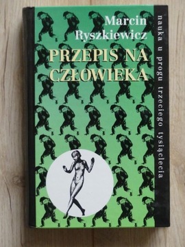 M. Ryszkiewicz, Przepis na człowieka