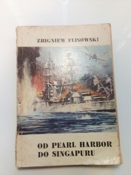 Z.Flisowski - Od Pearl Harbor do Singapuru