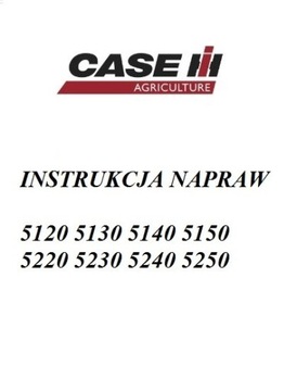 Instrukcja Napraw Case 5220, 5230, 5240, 5250 PL