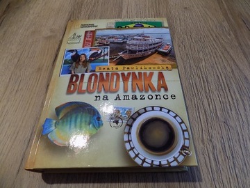 Blondynka na Amazonce Beata Pawlikowska