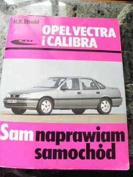 Opel Vectra i Calibra  Sam naprawiam samochód .