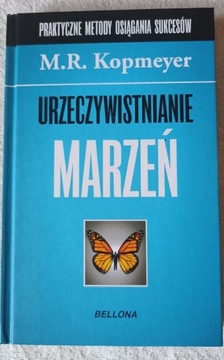 Urzeczywistnianie marzeń M.R. Kopmeyer