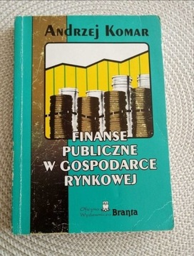 Finanse publiczne w gospodarce rynkowej A. Komar