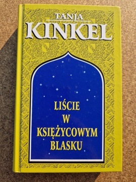 Tanja Kinkel Liście w księżycowym blasku