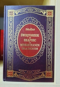 Molier: Świętoszek/Skąpiec/Mieszczanin szlachcicem