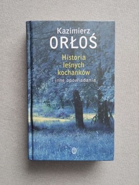 Historia lesnych kochanków - Kazimierz Orłoś