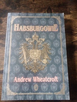 Andrew Wheatcroft Habsburgowie