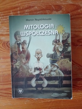 Mitologia współczesna Marcin Napiórkowski