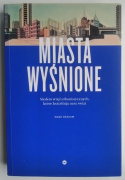 Miasta wyśnione - Wade Graham 