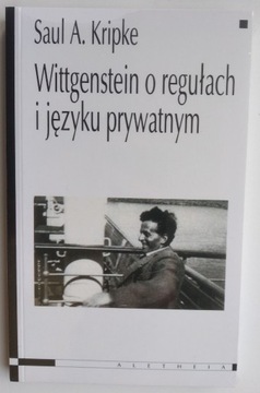 Wittgenstein o regułach i języku prywatnym Kripke
