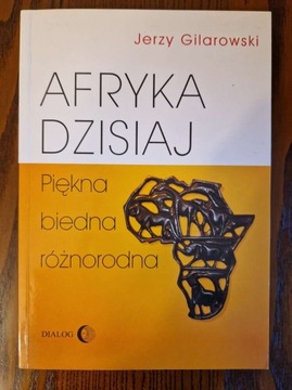 Jerzy Gilarowski – Afryka dzisiaj: Piękna, biedna