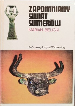 Zapomniany świat Sumerów - Marian Bielicki