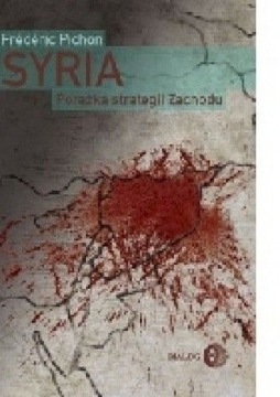 Syria. Porażka strategii Zachodu