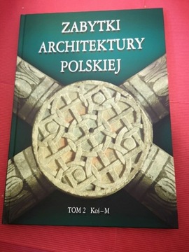 Zabytki architektury polskiej - tom 2 Koś-M
