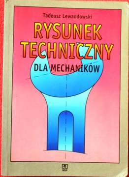 RYSUNEK TECHNICZNY DLA MECHANIKÓW - T. Lewandowski