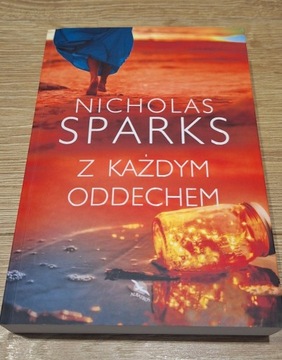 Nicholas Sparks - Z każdym oddechem (jak nowa)