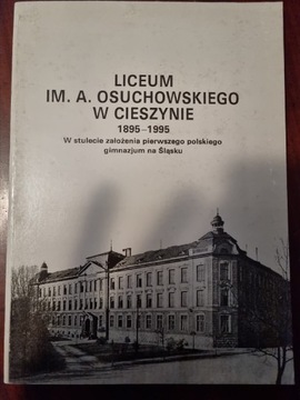 LO im. Osuchowskiego w Cieszynie, 1895-1995