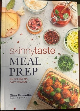 Meal Prep. Gotuj raz na cały tydzień skinnytaste