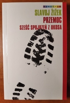 Przemoc. Sześć spojrzeń z ukosa - Slavoj Zizek