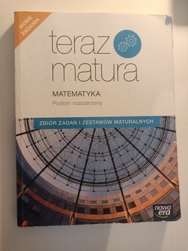 Teraz matura zbiór zadań NOWA ERA Matematyka