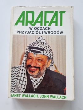 Arafat w oczach przyjaciół i wrogów