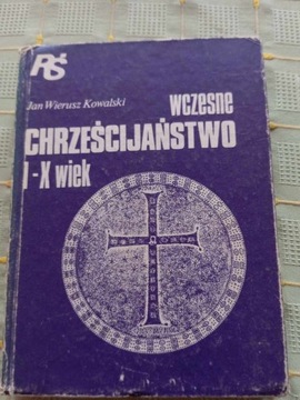 RELIGIE ŚWIATA - WCZESNE CHRZEŚCIJAŃSTWO I-X WIEK