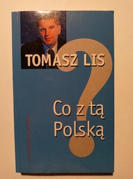 Co z tą Polską? - Tomasz Lis