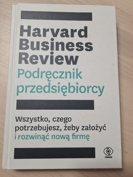 Harvard Business Rewiew Podręcznik przedsiębiorcy 