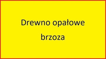 Drewno kominkowe na opał opałowe brzoza brzozowe