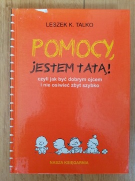 Pomocy, jestem tatą! - Leszek K. Talko 