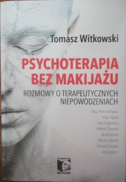 "Psychoterapia bez makijażu" T. Witkowski