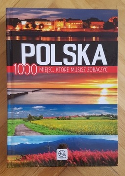 POLSKA - 1000 miejsc, które musisz zobaczyć 