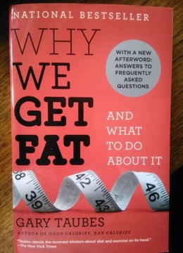 Gary Taubes, Why we get fat